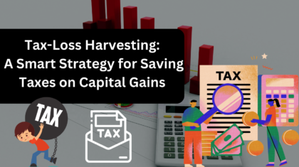 Tax-Loss Harvesting: A Smart Strategy for Saving Taxes on Capital Gains